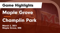 Maple Grove  vs Champlin Park  Game Highlights - March 2, 2021