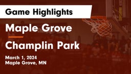 Maple Grove  vs Champlin Park  Game Highlights - March 1, 2024