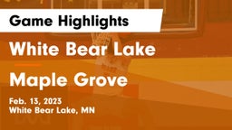 White Bear Lake  vs Maple Grove  Game Highlights - Feb. 13, 2023