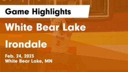 White Bear Lake  vs Irondale  Game Highlights - Feb. 24, 2023
