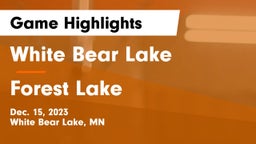 White Bear Lake  vs Forest Lake  Game Highlights - Dec. 15, 2023