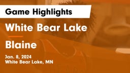 White Bear Lake  vs Blaine  Game Highlights - Jan. 8, 2024