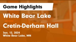 White Bear Lake  vs Cretin-Derham Hall  Game Highlights - Jan. 12, 2024