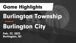 Burlington Township  vs Burlington City  Game Highlights - Feb. 22, 2022