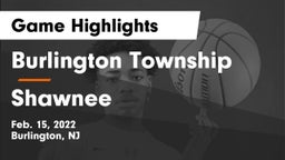 Burlington Township  vs Shawnee  Game Highlights - Feb. 15, 2022