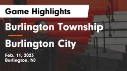 Burlington Township  vs Burlington City  Game Highlights - Feb. 11, 2023
