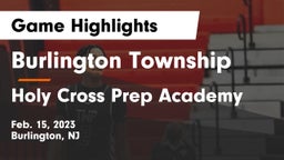 Burlington Township  vs Holy Cross Prep Academy Game Highlights - Feb. 15, 2023