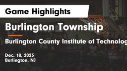 Burlington Township  vs Burlington County Institute of Technology Westampton Game Highlights - Dec. 18, 2023