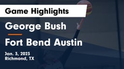 George Bush  vs Fort Bend Austin  Game Highlights - Jan. 3, 2023
