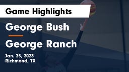 George Bush  vs George Ranch  Game Highlights - Jan. 25, 2023