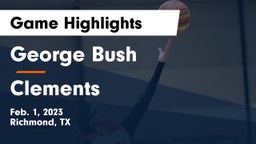 George Bush  vs Clements  Game Highlights - Feb. 1, 2023