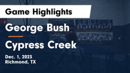George Bush  vs Cypress Creek  Game Highlights - Dec. 1, 2023