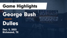 George Bush  vs Dulles  Game Highlights - Dec. 5, 2023