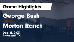George Bush  vs Morton Ranch  Game Highlights - Dec. 28, 2023