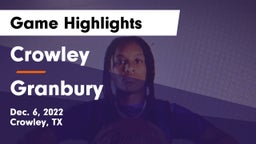 Crowley  vs Granbury  Game Highlights - Dec. 6, 2022