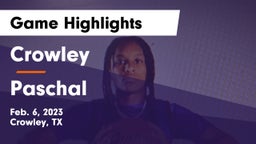 Crowley  vs Paschal  Game Highlights - Feb. 6, 2023