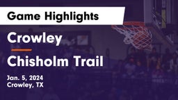 Crowley  vs Chisholm Trail  Game Highlights - Jan. 5, 2024