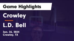 Crowley  vs L.D. Bell Game Highlights - Jan. 26, 2024