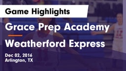 Grace Prep Academy vs Weatherford Express Game Highlights - Dec 02, 2016