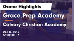 Grace Prep Academy vs Calvary Christian Academy Game Highlights - Dec 16, 2016