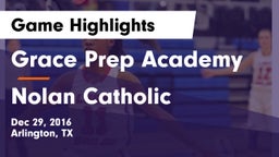 Grace Prep Academy vs Nolan Catholic  Game Highlights - Dec 29, 2016