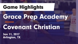 Grace Prep Academy vs Covenant Christian Game Highlights - Jan 11, 2017