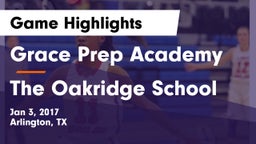 Grace Prep Academy vs The Oakridge School Game Highlights - Jan 3, 2017