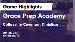 Grace Prep Academy vs Colleyville Covenant Christian Game Highlights - Jan 28, 2017