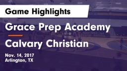 Grace Prep Academy vs Calvary Christian Game Highlights - Nov. 14, 2017