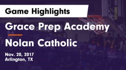 Grace Prep Academy vs Nolan Catholic  Game Highlights - Nov. 20, 2017