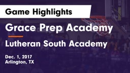 Grace Prep Academy vs Lutheran South Academy Game Highlights - Dec. 1, 2017