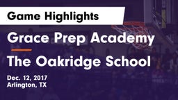 Grace Prep Academy vs The Oakridge School Game Highlights - Dec. 12, 2017