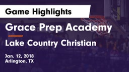 Grace Prep Academy vs Lake Country Christian  Game Highlights - Jan. 12, 2018