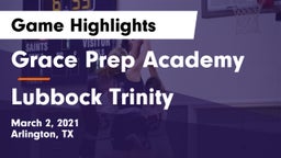 Grace Prep Academy vs Lubbock Trinity Game Highlights - March 2, 2021