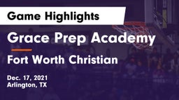 Grace Prep Academy vs Fort Worth Christian  Game Highlights - Dec. 17, 2021