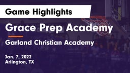 Grace Prep Academy vs Garland Christian Academy  Game Highlights - Jan. 7, 2022