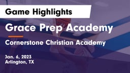 Grace Prep Academy vs Cornerstone Christian Academy  Game Highlights - Jan. 6, 2023