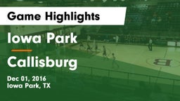 Iowa Park  vs Callisburg Game Highlights - Dec 01, 2016