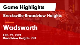 Brecksville-Broadview Heights  vs Wadsworth  Game Highlights - Feb. 27, 2024