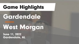Gardendale  vs West Morgan  Game Highlights - June 11, 2022