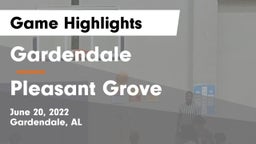 Gardendale  vs Pleasant Grove  Game Highlights - June 20, 2022