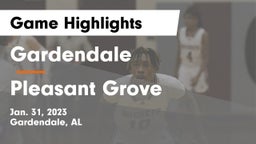Gardendale  vs Pleasant Grove  Game Highlights - Jan. 31, 2023