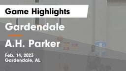 Gardendale  vs A.H. Parker  Game Highlights - Feb. 14, 2023