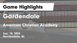 Gardendale  vs American Christian Academy  Game Highlights - Jan. 15, 2024