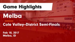 Melba  vs Cole Valley--District Semi-Finals Game Highlights - Feb 18, 2017