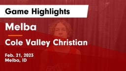 Melba  vs Cole Valley Christian  Game Highlights - Feb. 21, 2023