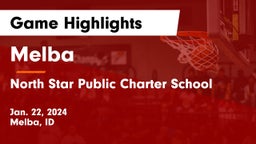 Melba  vs North Star Public Charter School Game Highlights - Jan. 22, 2024