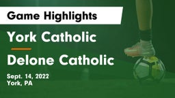 York Catholic  vs Delone Catholic  Game Highlights - Sept. 14, 2022