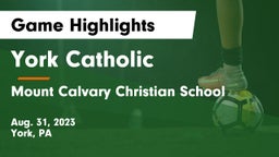 York Catholic  vs Mount Calvary Christian School Game Highlights - Aug. 31, 2023