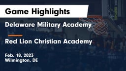 Delaware Military Academy  vs Red Lion Christian Academy  Game Highlights - Feb. 18, 2023